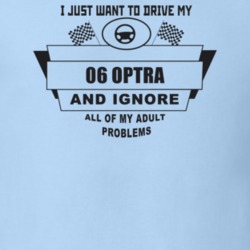 I Just Want To Drive My 2006 Optra And Ignore All My Adult Problems Fu