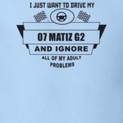 I Just Want To Drive My 2007 Matiz G2 And Ignore All My Adult Problems