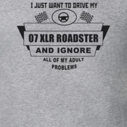 I Just Want To Drive My 2007 Xlr Roadster And Ignore All My Adult Prob