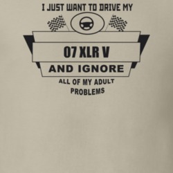 I Just Want To Drive My 2007 Xlr V And Ignore All My Adult Problems Fu
