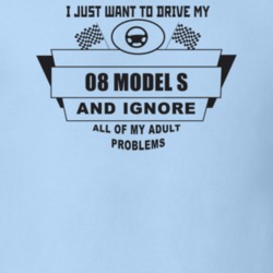 I Just Want To Drive My 1908 Model S And Ignore All My Adult Problems 
