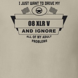 I Just Want To Drive My 2008 Xlr V And Ignore All My Adult Problems Fu