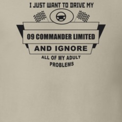 I Just Want To Drive My 2009 Commander Limited And Ignore All My Adult