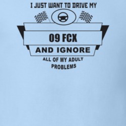 I Just Want To Drive My 2009 Fcx And Ignore All My Adult Problems Funn