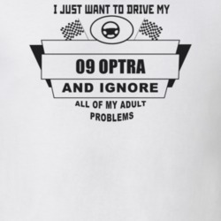 I Just Want To Drive My 2009 Optra And Ignore All My Adult Problems Fu