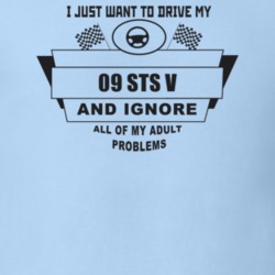 I Just Want To Drive My 2009 Sts V And Ignore All My Adult Problems Fu