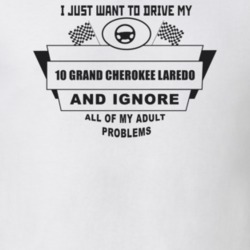 I Just Want To Drive My 2010 Grand Cherokee Laredo And Ignore All My A
