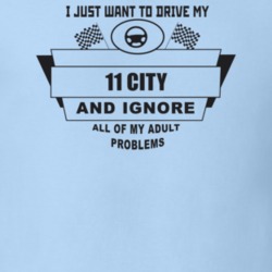I Just Want To Drive My 2011 City And Ignore All My Adult Problems Fun