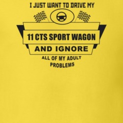 I Just Want To Drive My 2011 Cts Sport Wagon And Ignore All My Adult P