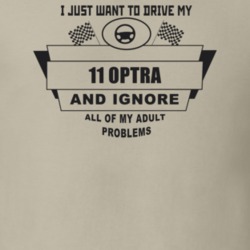 I Just Want To Drive My 2011 Optra And Ignore All My Adult Problems Fu