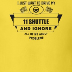 I Just Want To Drive My 2011 Shuttle And Ignore All My Adult Problems 