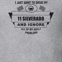 I Just Want To Drive My 2011 Silverado And Ignore All My Adult Problem