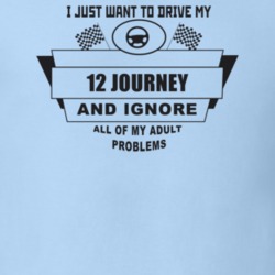 I Just Want To Drive My 2012 Journey And Ignore All My Adult Problems 