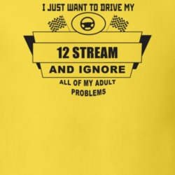 I Just Want To Drive My 2012 Stream And Ignore All My Adult Problems F