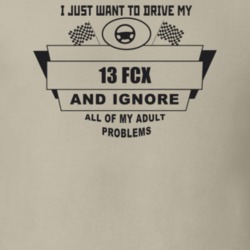 I Just Want To Drive My 2013 Fcx And Ignore All My Adult Problems Funn