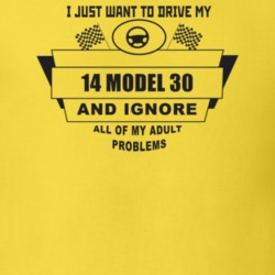 I Just Want To Drive My 1914 Model 30 And Ignore All My Adult Problems