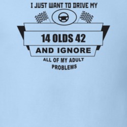I Just Want To Drive My 1914 Olds 42 And Ignore All My Adult Problems 