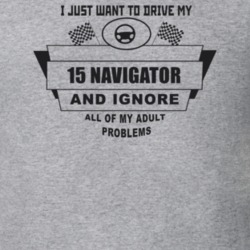 I Just Want To Drive My 2015 Navigator And Ignore All My Adult Problem