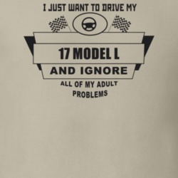 I Just Want To Drive My 1917 Model L And Ignore All My Adult Problems 