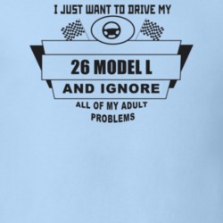 I Just Want To Drive My 1926 Model L And Ignore All My Adult Problems 