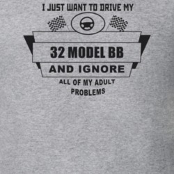 I Just Want To Drive My 1932 Model Bb And Ignore All My Adult Problems