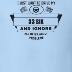 I Just Want To Drive My 1933 Six And Ignore All My Adult Problems Funn