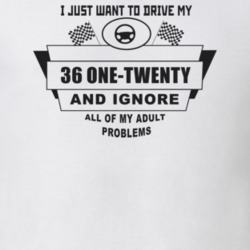 I Just Want To Drive My 1936 One-Twenty And Ignore All My Adult Proble