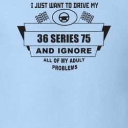 I Just Want To Drive My 1936 Series 75 And Ignore All My Adult Problem