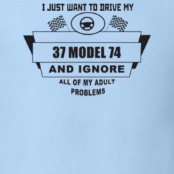 I Just Want To Drive My 1937 Model 74 And Ignore All My Adult Problems