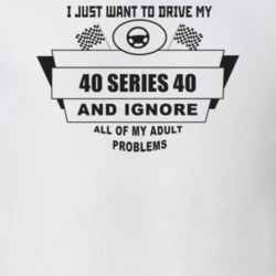 I Just Want To Drive My 1940 Series 40 And Ignore All My Adult Problem