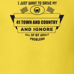 I Just Want To Drive My 1941 Town And Country And Ignore All My Adult 