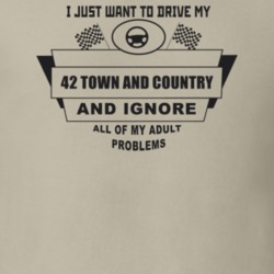 I Just Want To Drive My 1942 Town And Country And Ignore All My Adult 