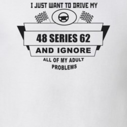 I Just Want To Drive My 1948 Series 62 And Ignore All My Adult Problem