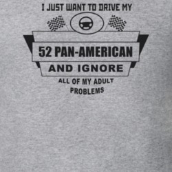 I Just Want To Drive My 1952 Pan-American And Ignore All My Adult Prob