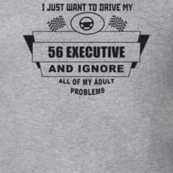 I Just Want To Drive My 1956 Executive And Ignore All My Adult Problem