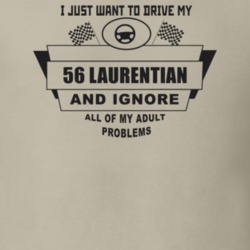 I Just Want To Drive My 1956 Laurentian And Ignore All My Adult Proble