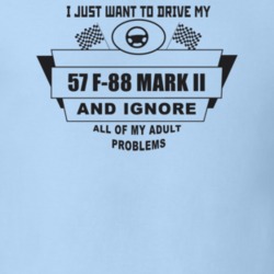I Just Want To Drive My 1957 F-88 Mark Ii And Ignore All My Adult Prob
