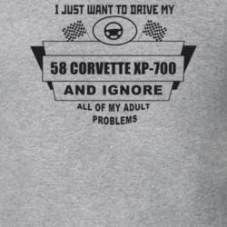 I Just Want To Drive My 1958 Corvette Xp-700 And Ignore All My Adult P