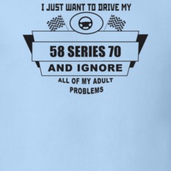 I Just Want To Drive My 1958 Series 70 And Ignore All My Adult Problem