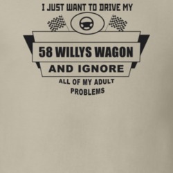 I Just Want To Drive My 1958 Willys Wagon And Ignore All My Adult Prob