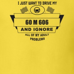 I Just Want To Drive My 1960 M 606 And Ignore All My Adult Problems Fu