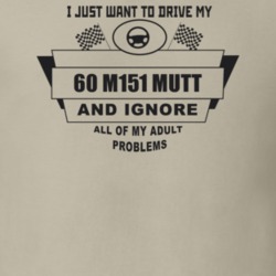 I Just Want To Drive My 1960 M151 Mutt And Ignore All My Adult Problem