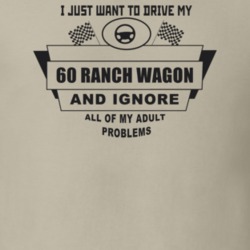 I Just Want To Drive My 1960 Ranch Wagon And Ignore All My Adult Probl