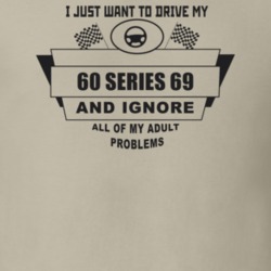 I Just Want To Drive My 1960 Series 69 And Ignore All My Adult Problem