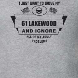 I Just Want To Drive My 1961 Lakewood And Ignore All My Adult Problems