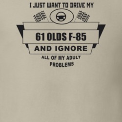 I Just Want To Drive My 1961 Olds F-85 And Ignore All My Adult Problem