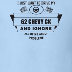 I Just Want To Drive My 1962 Chevy Ck And Ignore All My Adult Problems