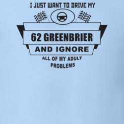 I Just Want To Drive My 1962 Greenbrier And Ignore All My Adult Proble