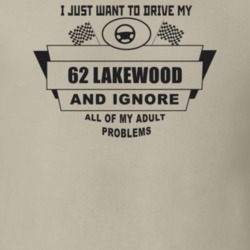 I Just Want To Drive My 1962 Lakewood And Ignore All My Adult Problems