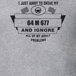 I Just Want To Drive My 1964 M 677 And Ignore All My Adult Problems Fu